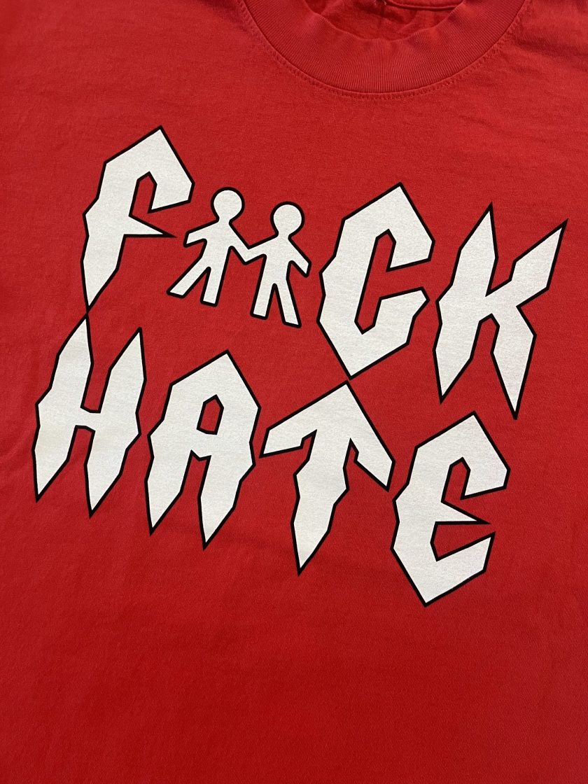 F*CK HATE TEE